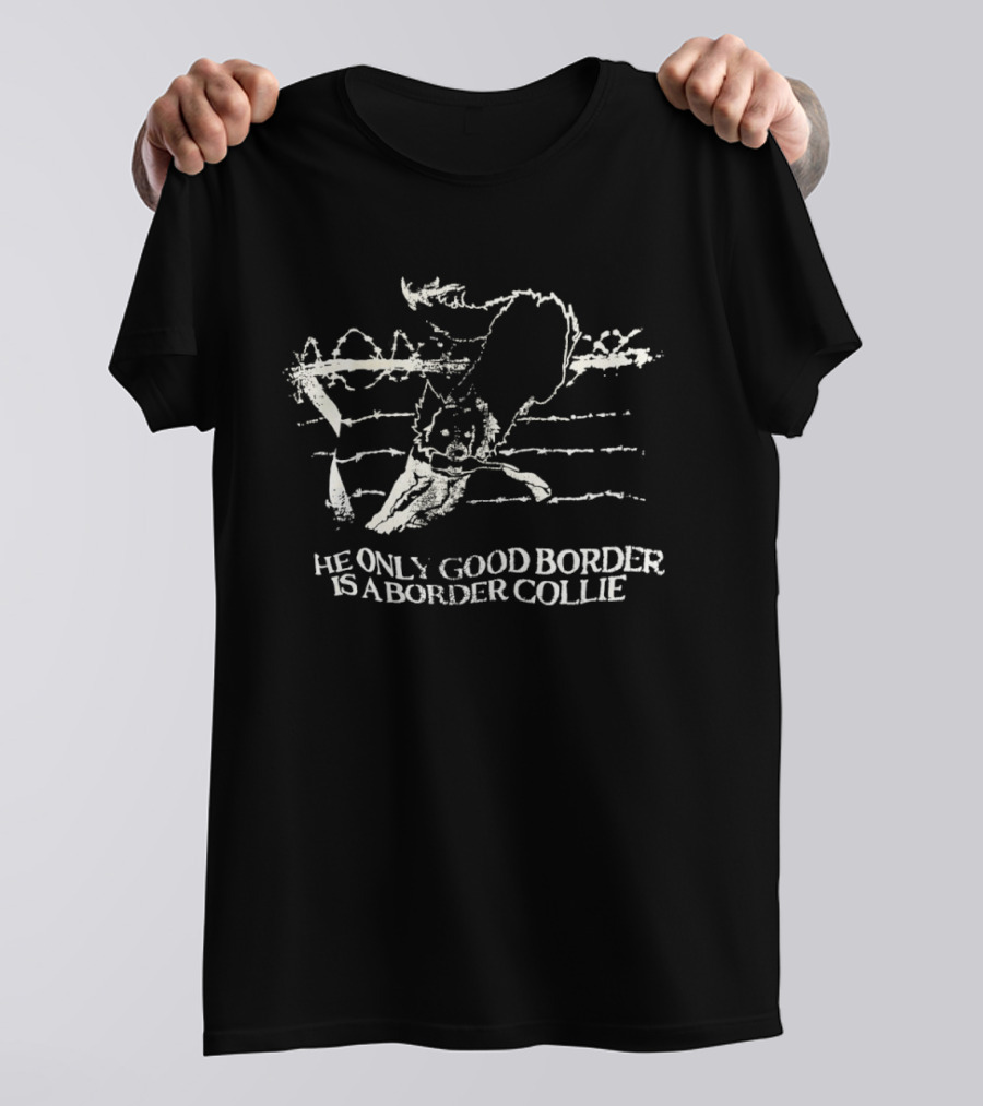 The Only Good Border Is A Border Collie Herding Sheep T-Shirt