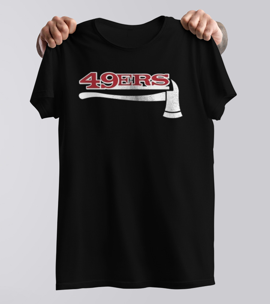 San Francisco 49ers Firefighter Day Appreciation 49ers Axe T-Shirt