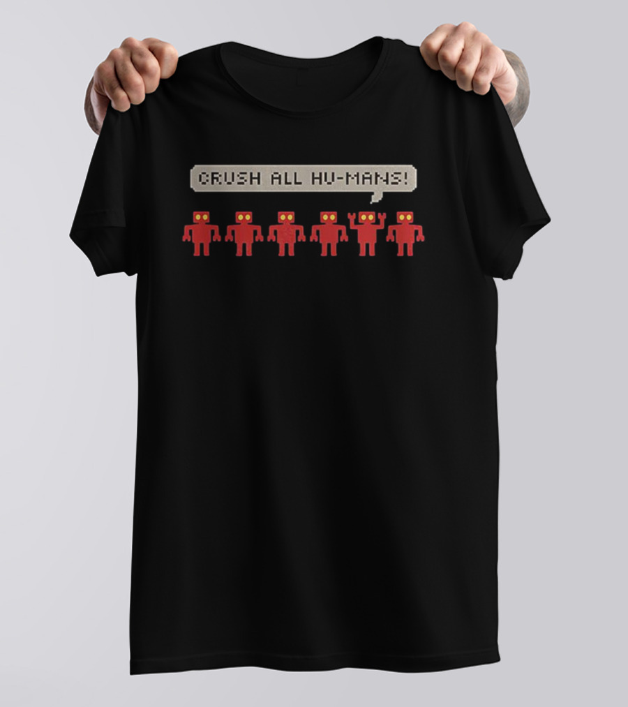 CRUSH ALL HU MANS Red Robots Pixel T-Shirt