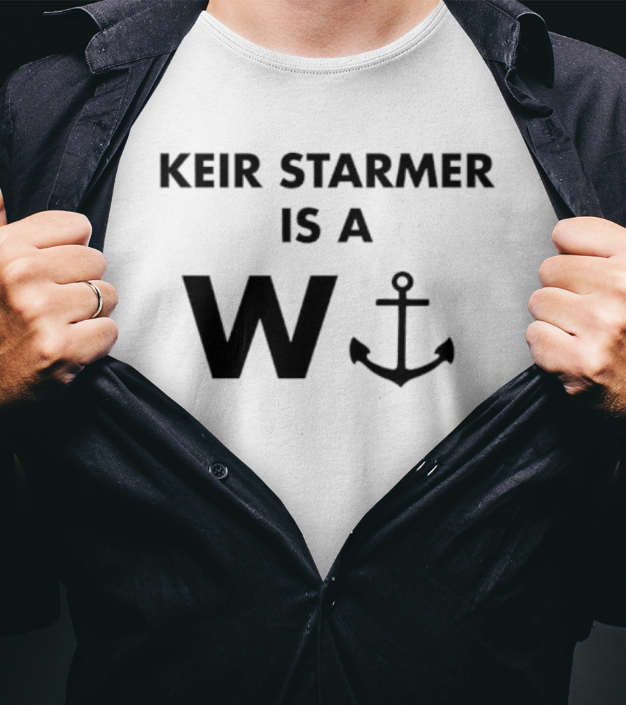 Keir Starmer Is A W Anchor T-Shirt