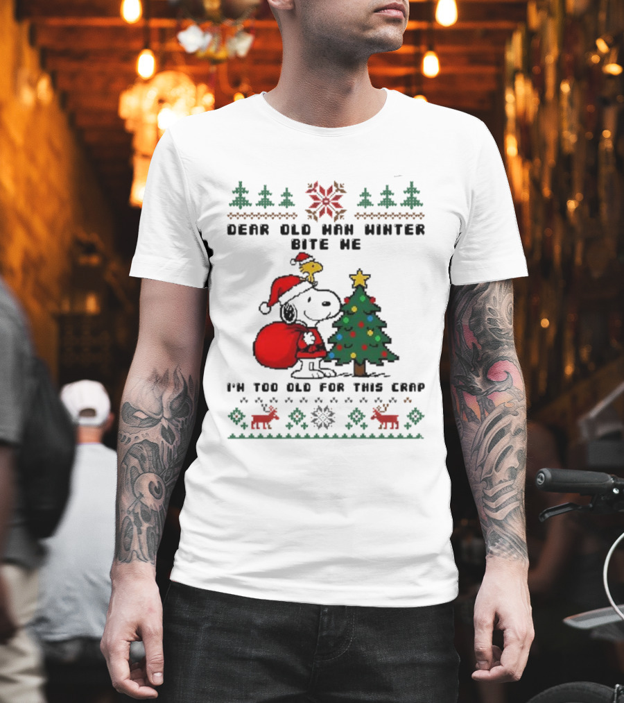 Snoopy Woodstock Dear Old Man Winter Bite Me I'm Too Old For This Christmas T-Shirt