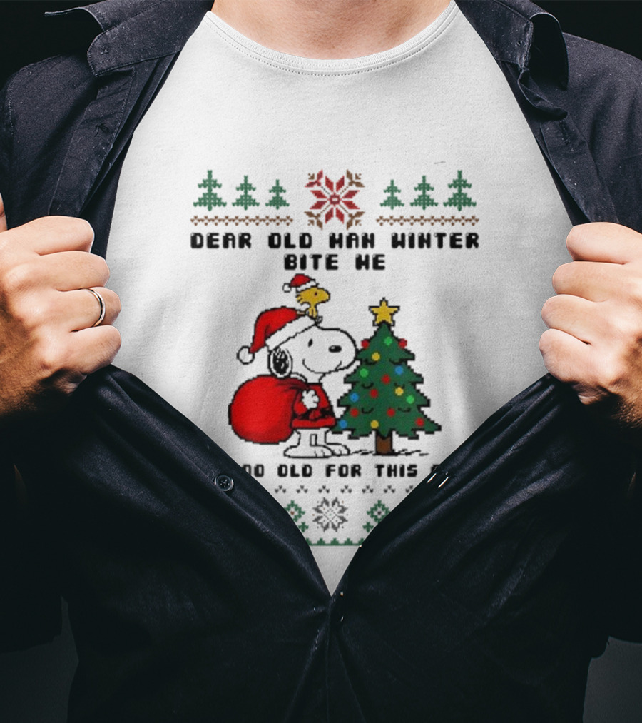 Snoopy Woodstock Dear Old Man Winter Bite Me I'm Too Old For This Christmas T-Shirt