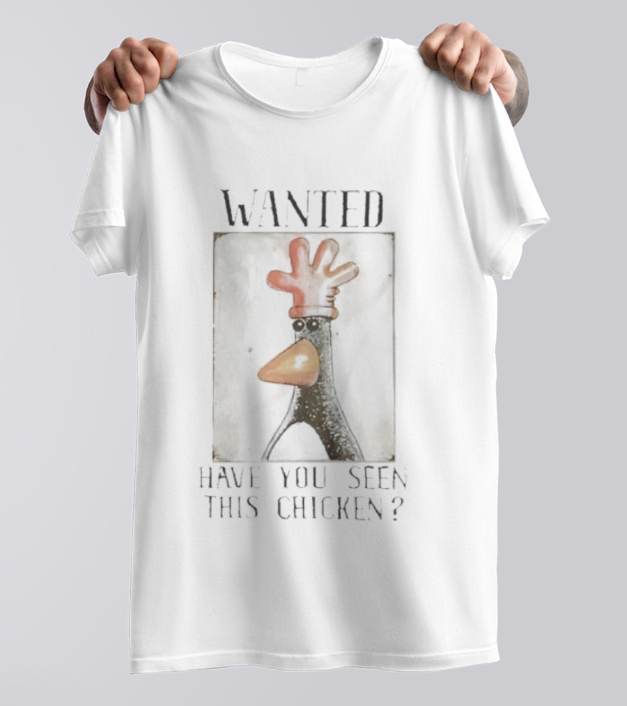 WANTED Have You Seen This Chicken Funny T-Shirt
