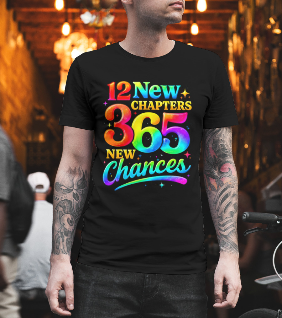 12 New Chapters 365 New Chances Neon Rainbow T-Shirt