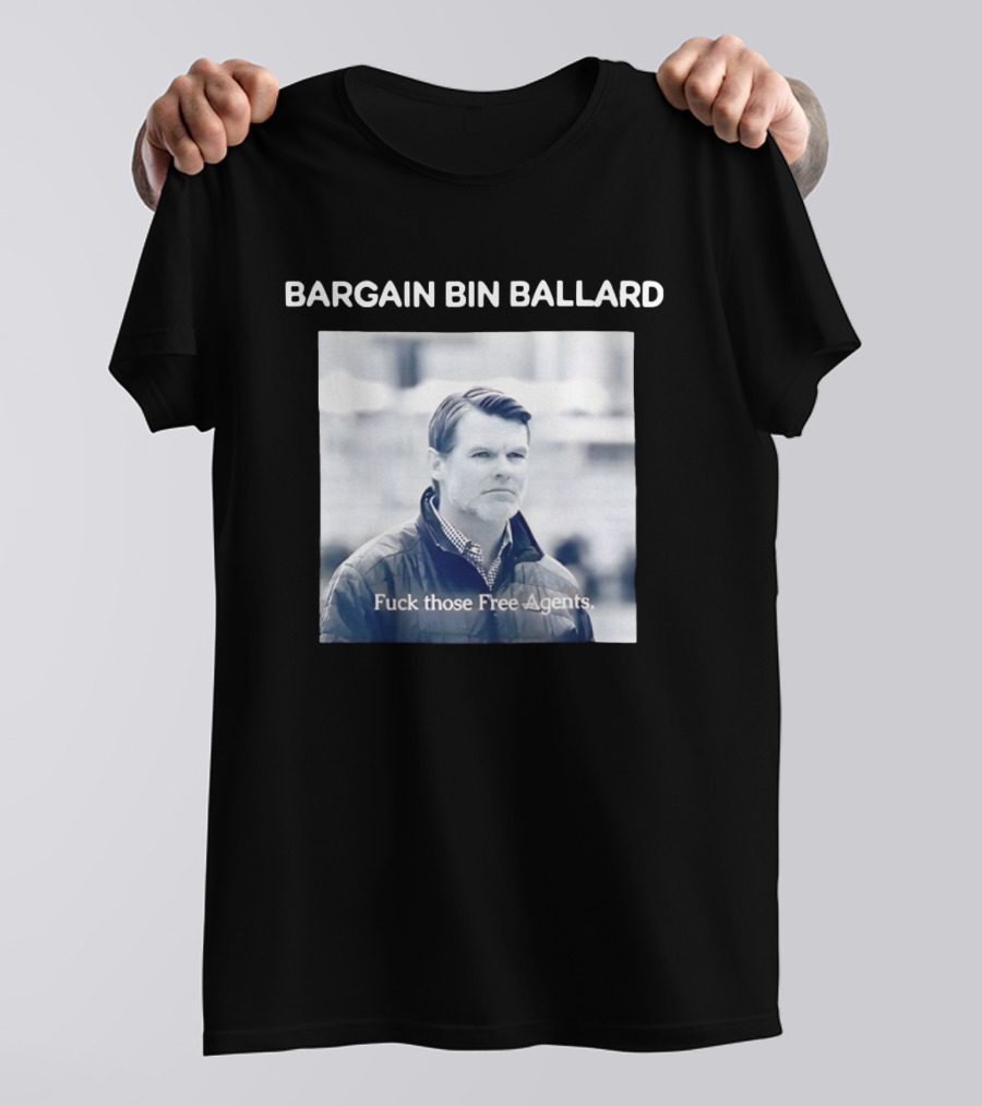 Bargain Bin Ballard Fuck Those Free Agents Indianapolis Colts T-Shirt