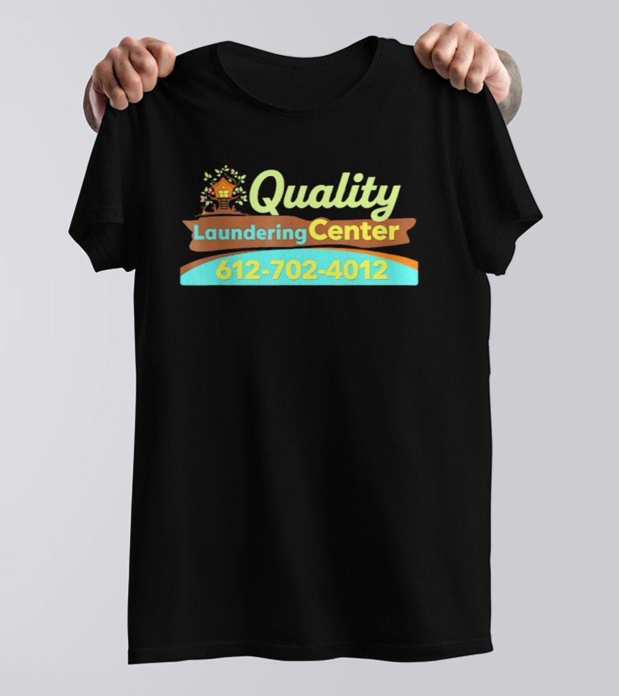 Quality Laundering Center Meme Day Care Learning 612 702 4012 T-Shirt