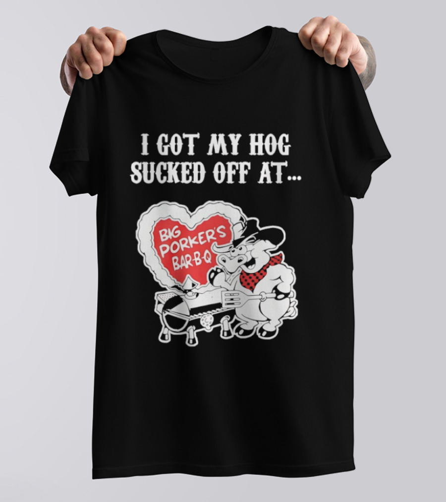 I Got My Hog Sucked Off At Big Porker's Bar B Q Classic Humor T-Shirt