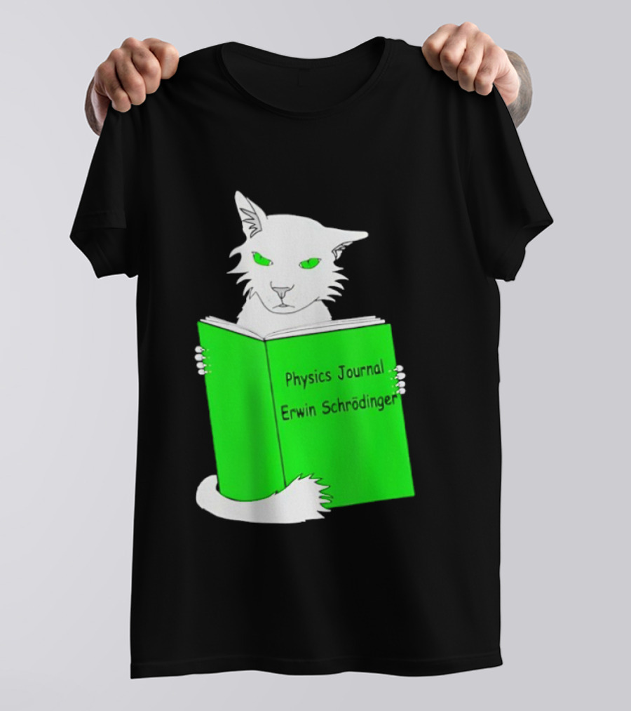 Schrodinger’s Cat Reading Book Physics Journal Erwin Schrodinger T-Shirt