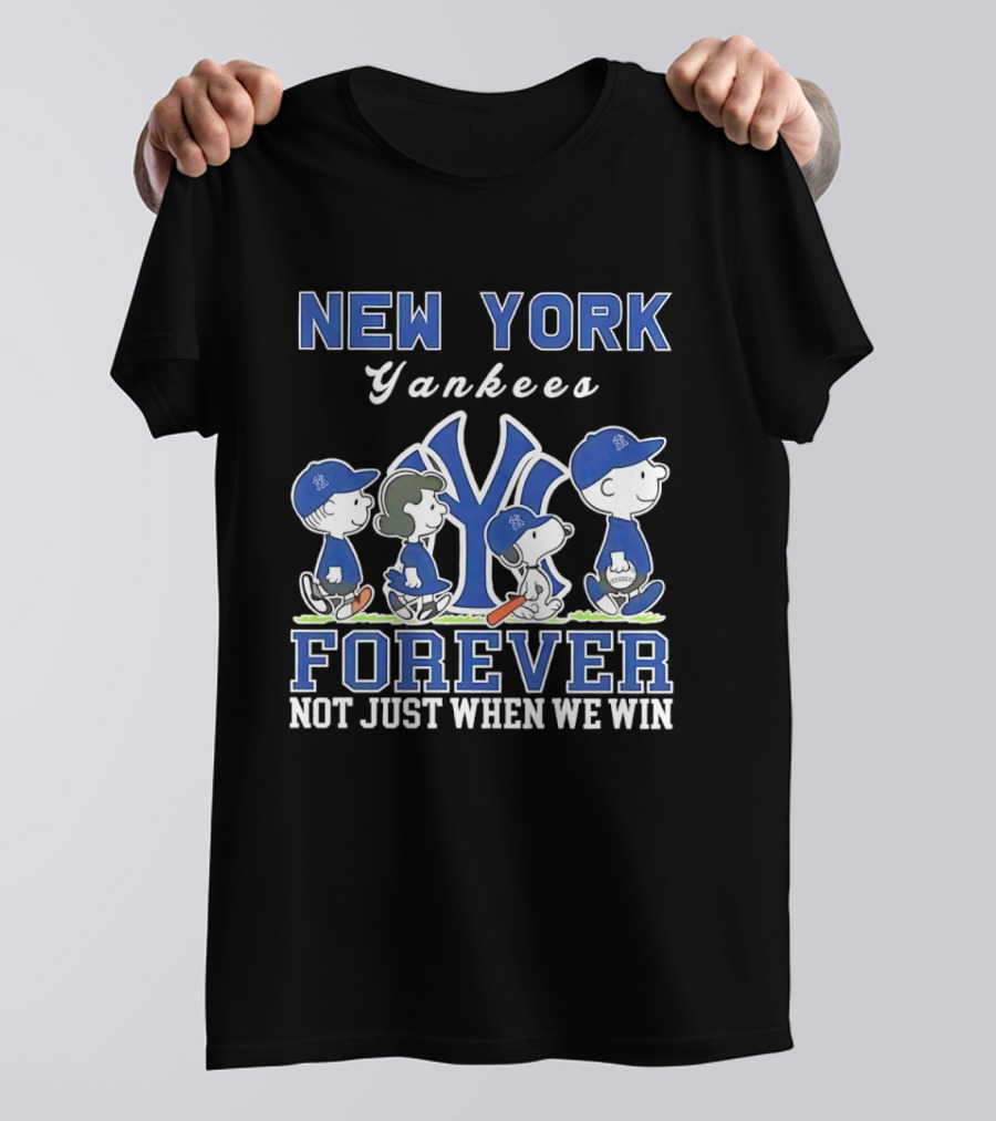New York Yankees Forever Not Just When We Win Snoopy Charlie Brown T-Shirt