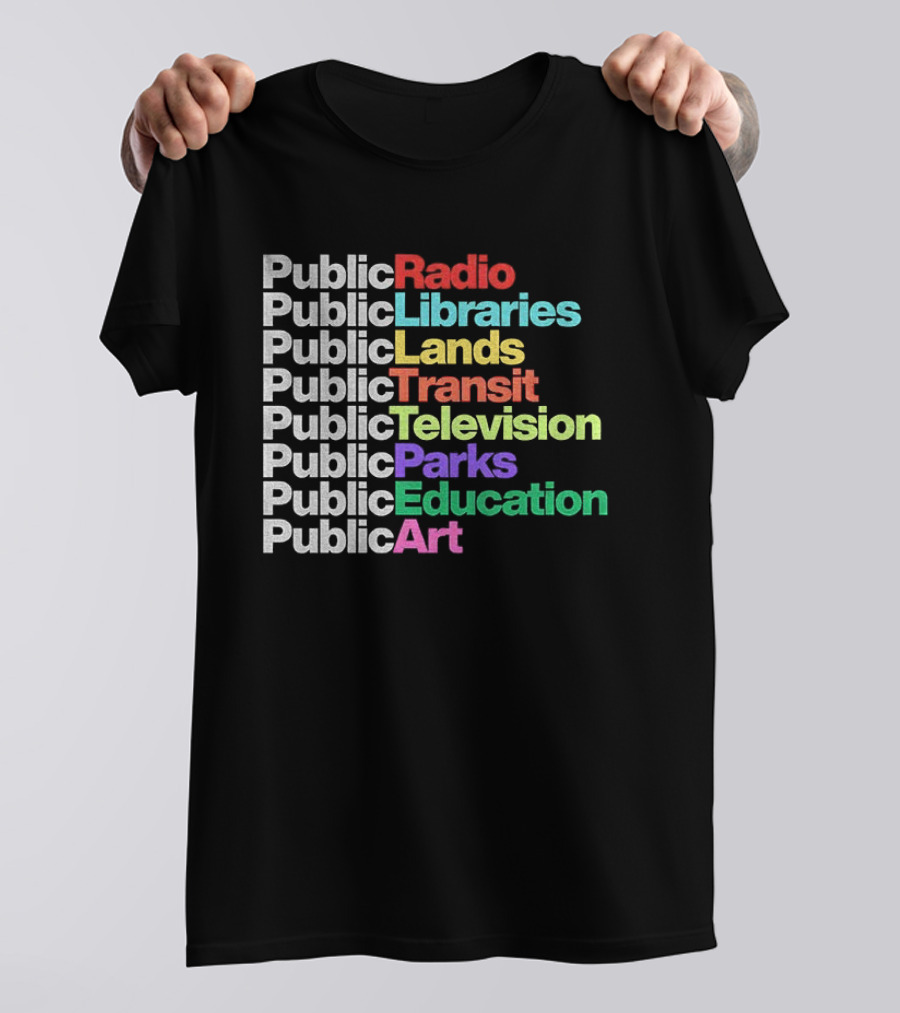 Public Radio Libraries Lands Transit Television Parks Education T-Shirt