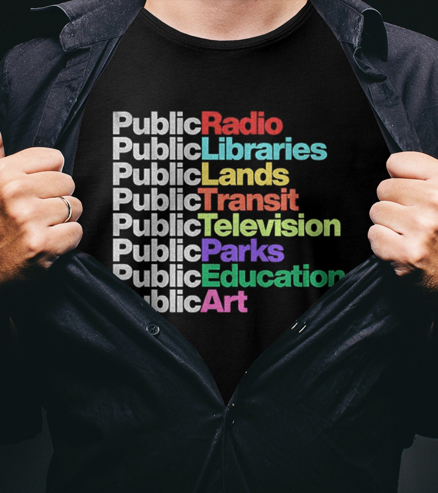 Public Radio Libraries Lands Transit Television Parks Education T-Shirt