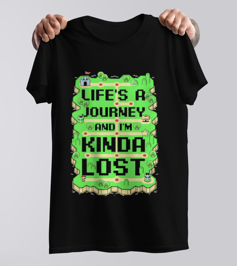 Life’s A Journey And I’m Kinda Lost T-Shirt