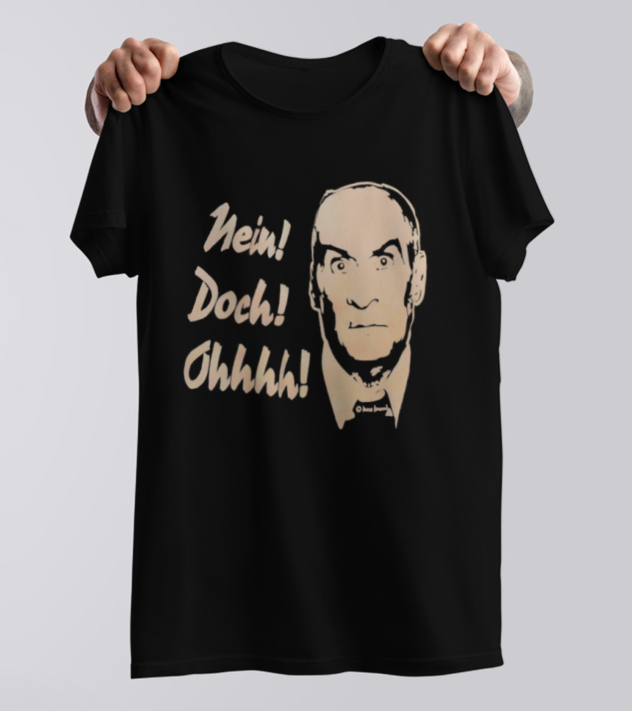 Louis De Funes Nein Doch Ohhhh Comedy Phrase T-Shirt