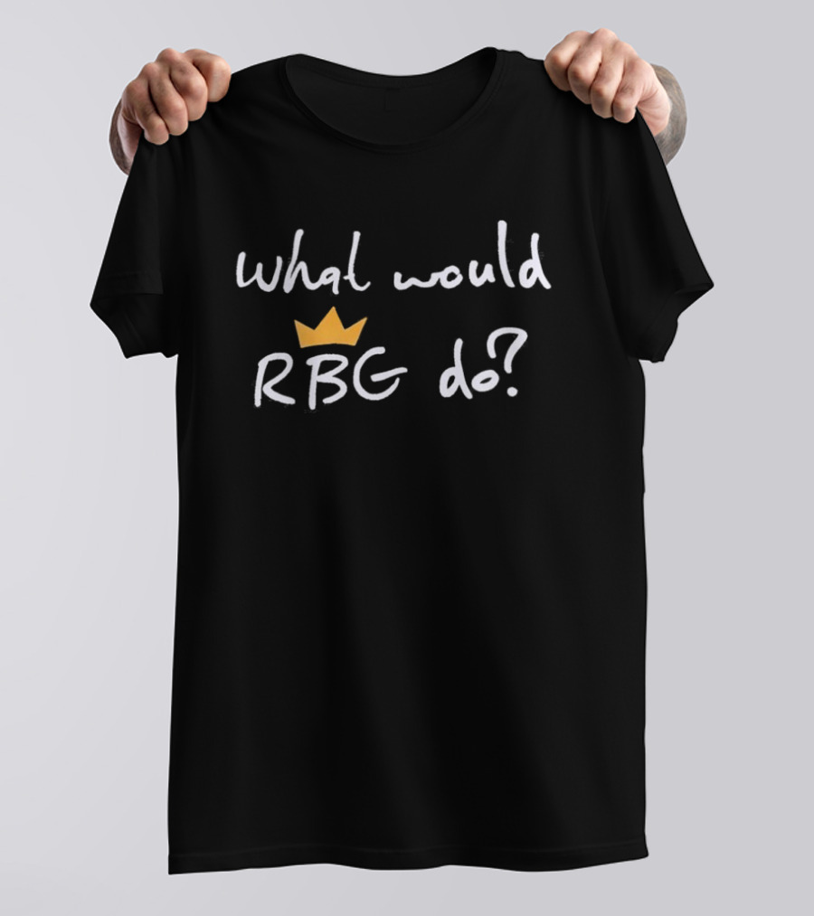 What Would RBG Do Crown T-Shirt