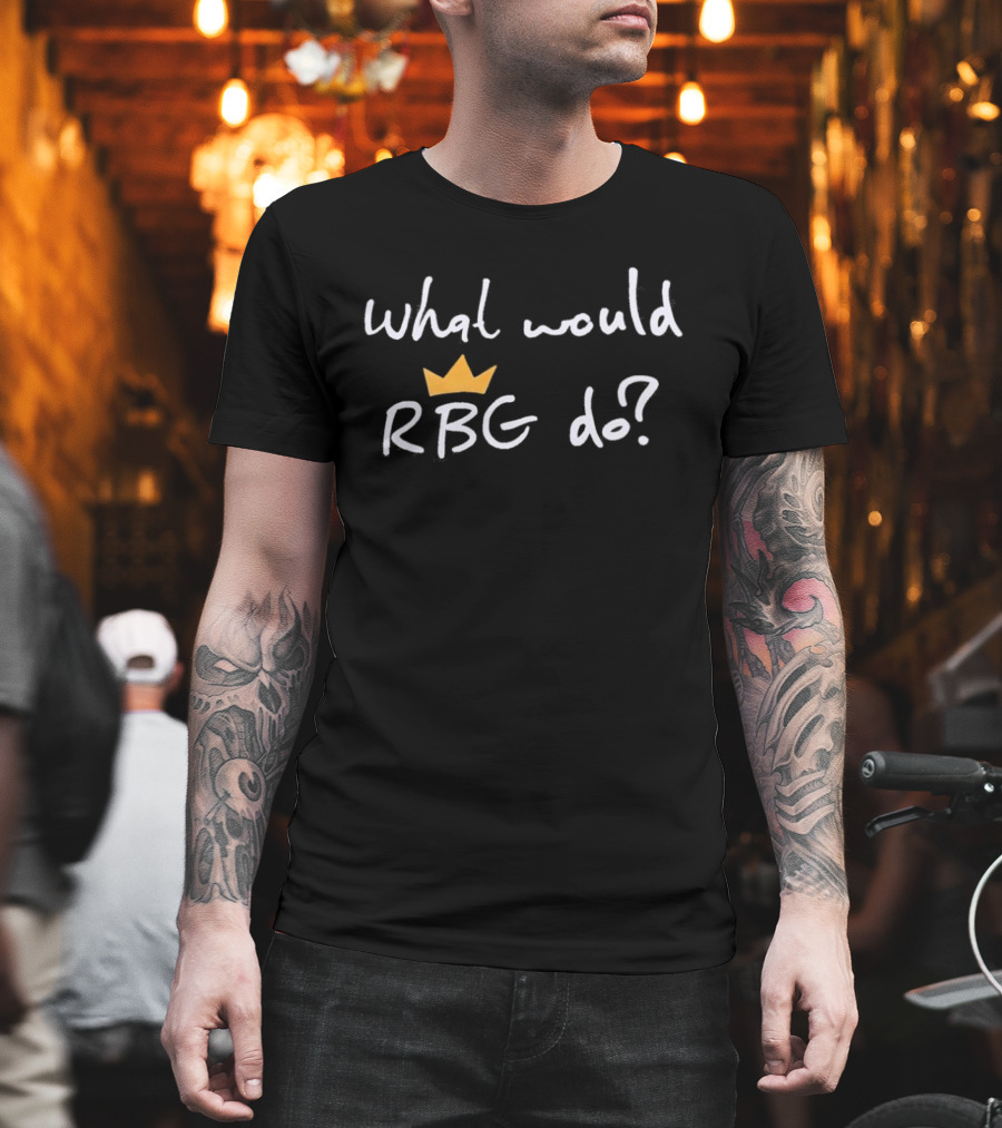 What Would RBG Do Crown T-Shirt