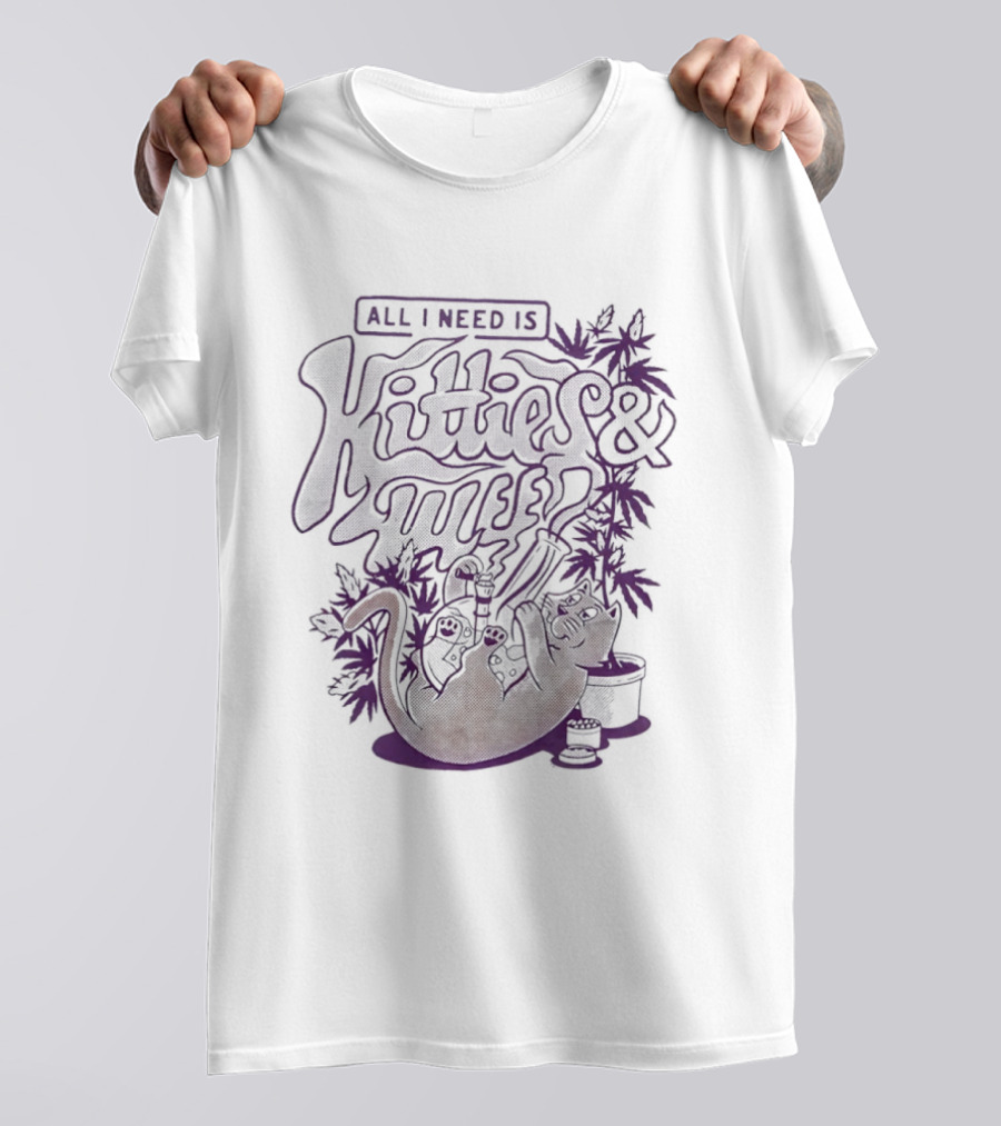 All I Need Is Kitties And Weed Cat Design With Cannabis Leaves T-Shirt
