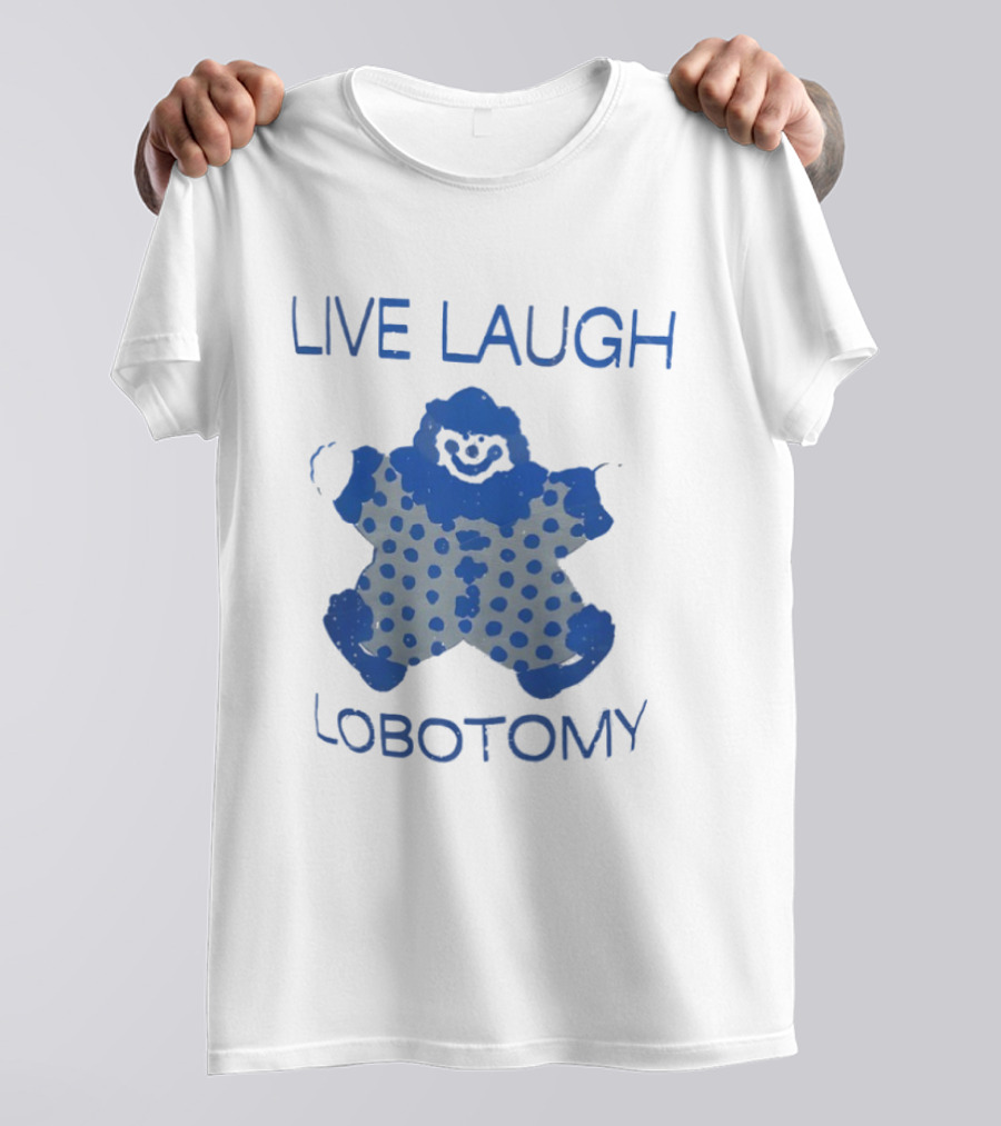 LIVE LAUGH LOBOTOMY Clown Polka Dot Humor T-Shirt
