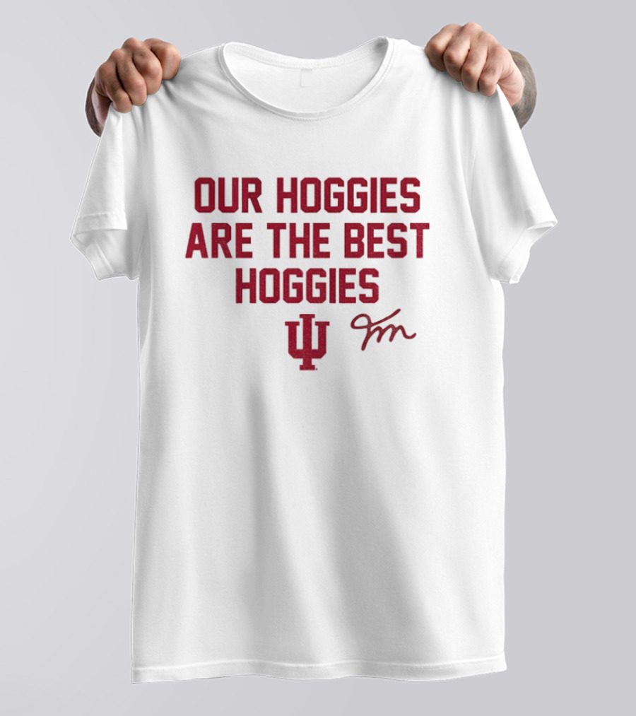 Our Hoggies Are The Best Hoggies Indiana Hoosiers Football FM Signature T-Shirt