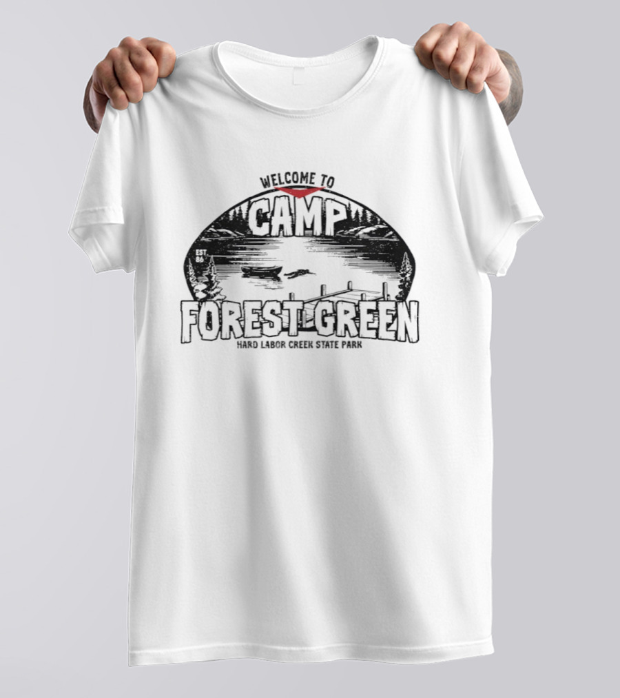 Welcome To Camp Forest Green Hard Labor Creek State Park T-Shirt
