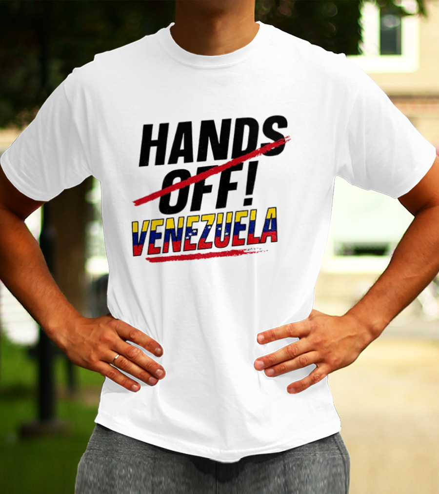 Hands Off Venezuela Anti War Protest Message T-Shirt