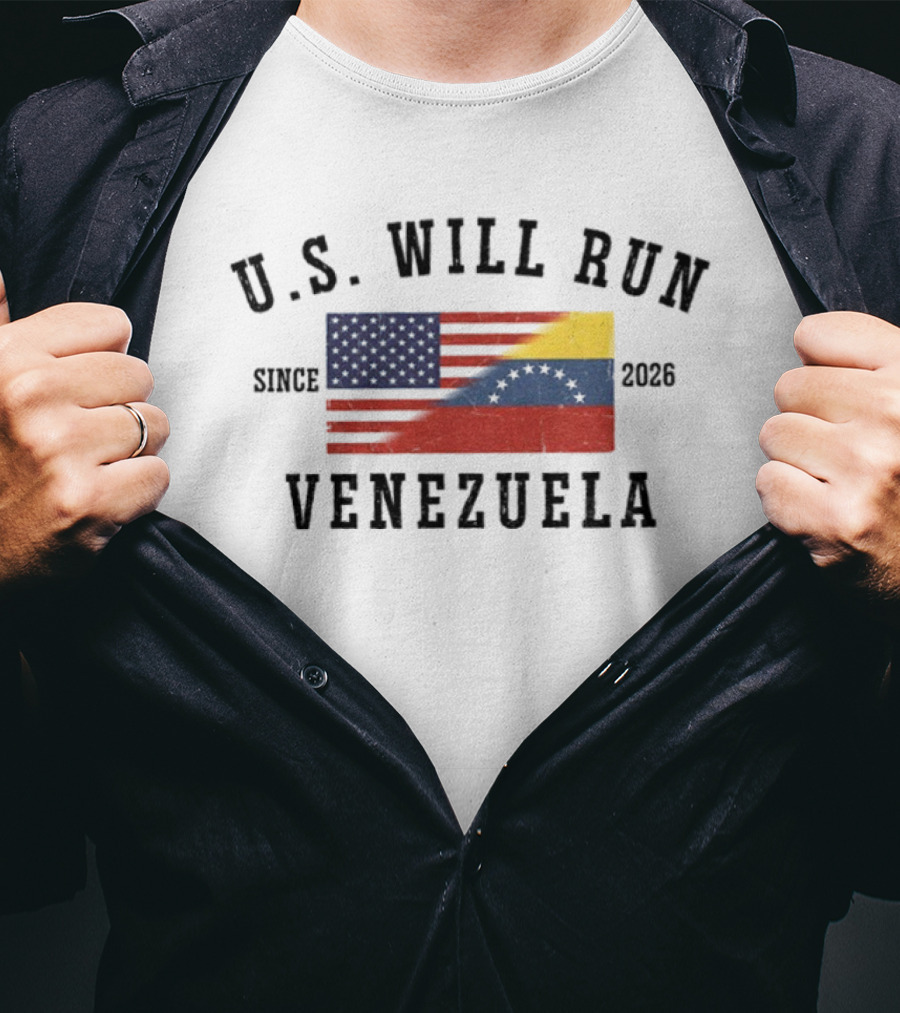 U.S. Will Run Venezuela Patriotic USA Venezuela Flag Freedom Political Since 2026 T-Shirt