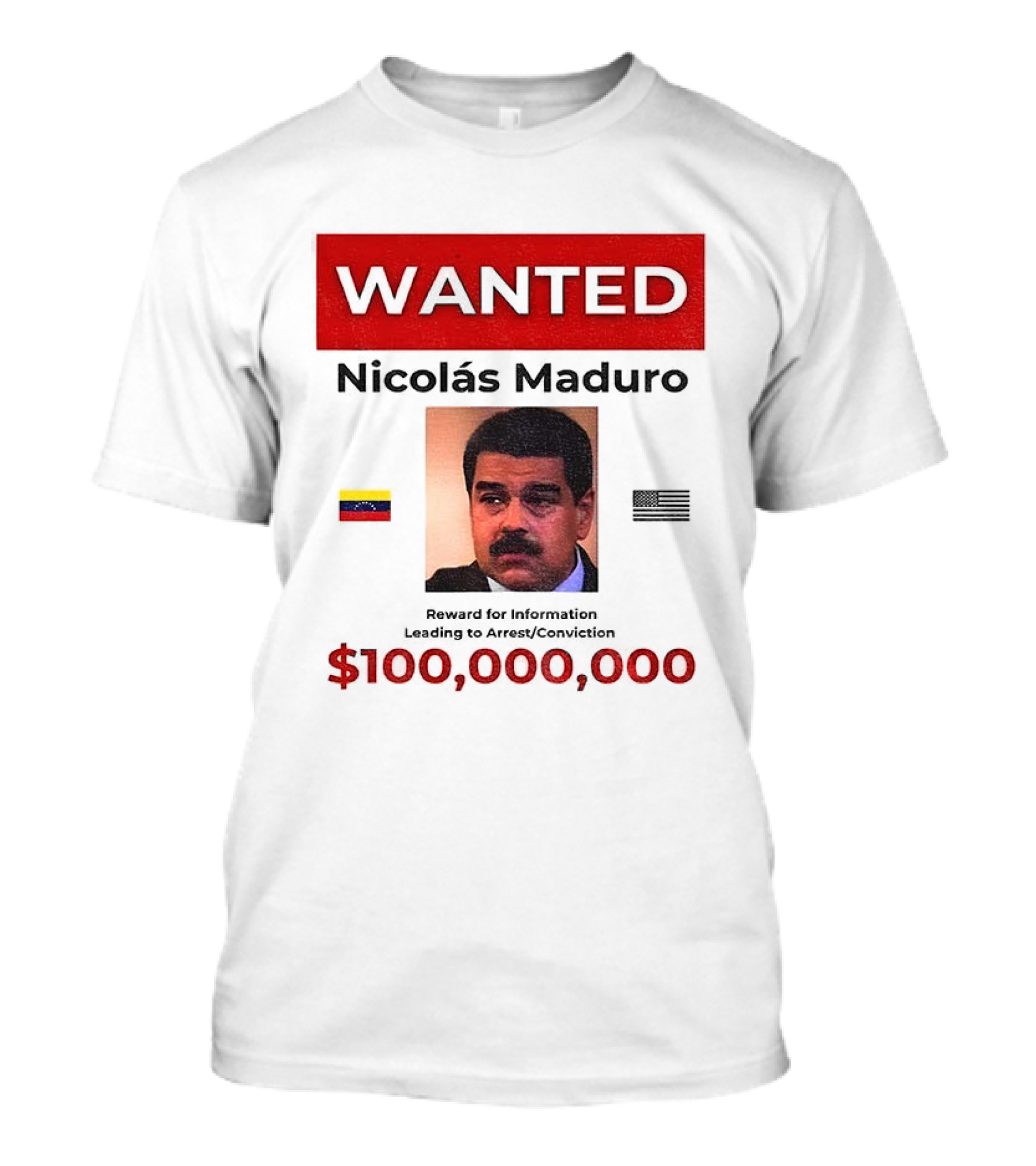 Wanted Nicolás Maduro $100,000,000 Reward With Venezuelan Flag T-Shirt