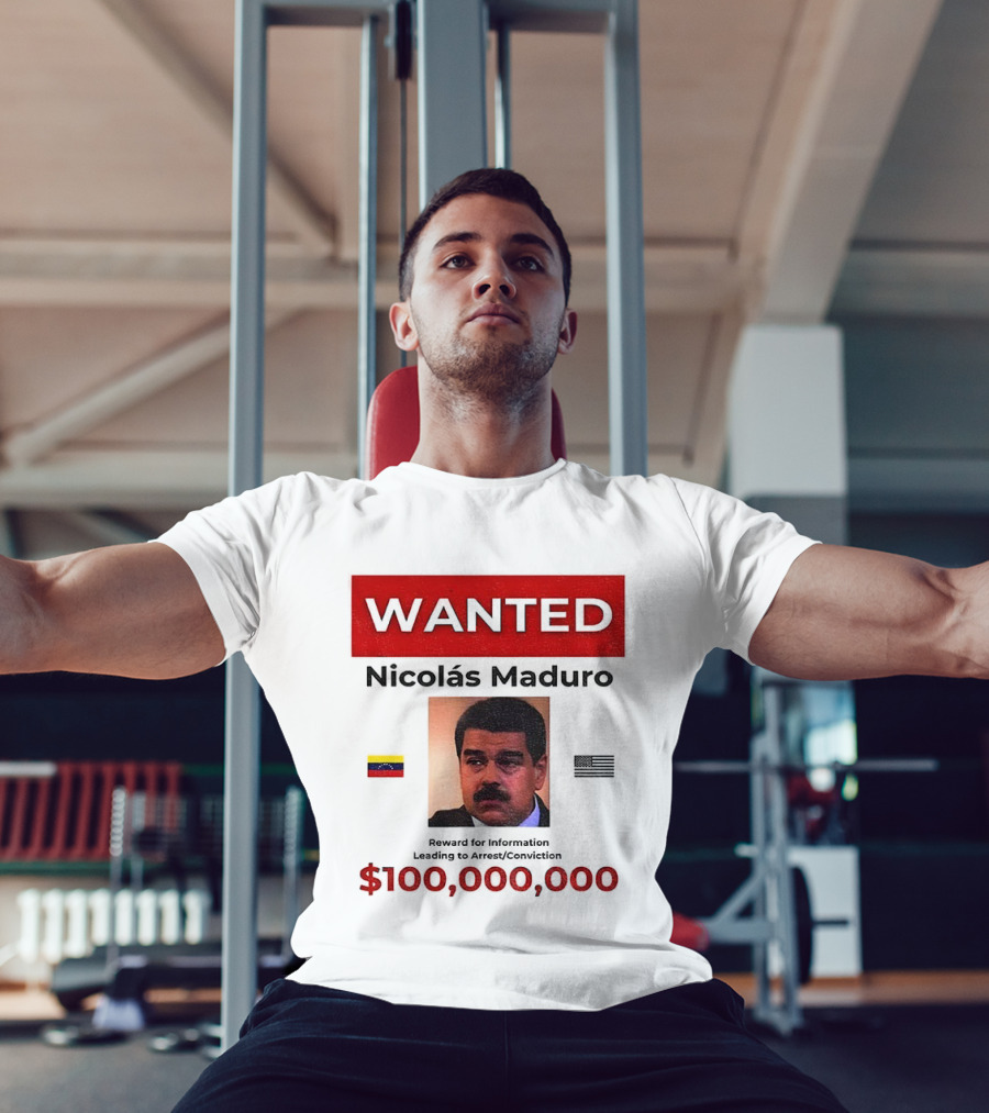 Wanted Nicolás Maduro $100,000,000 Reward With Venezuelan Flag T-Shirt