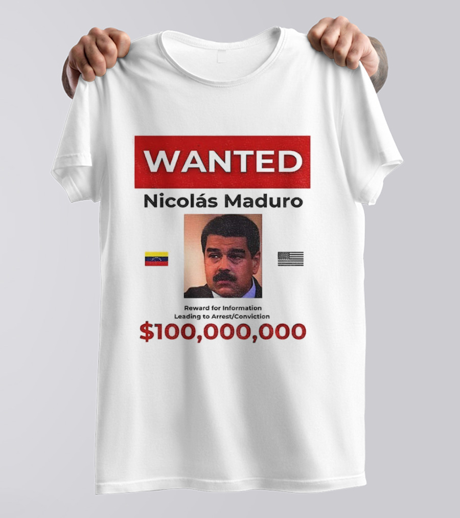 Wanted Nicolás Maduro $100,000,000 Reward With Venezuelan Flag T-Shirt