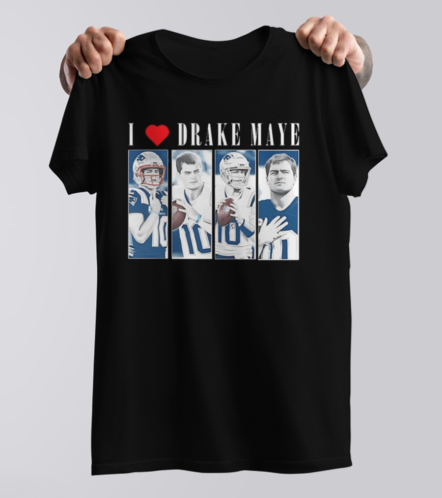 I Love Drake Maye Football Quarterback Fan Favorite T-Shirt