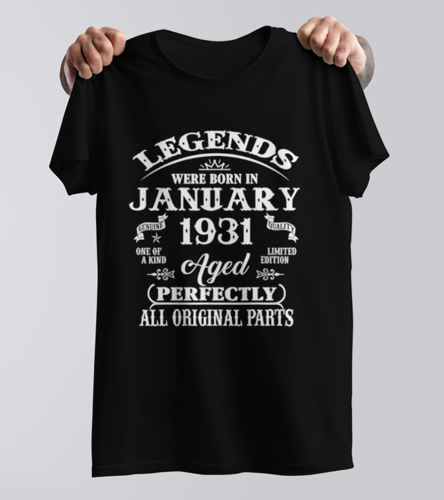 Legends Were Born In January 1931 Aged Perfectly All Original Parts T-Shirt