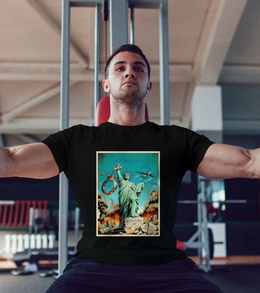 Statue Of Liberty Global Power Struggle International Law National Sovereignty T-Shirt