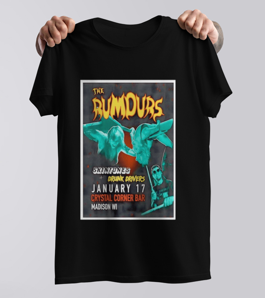 The Rumours Skintones Drunk Drivers January 17 Crystal Corner Bar Madison WI T-Shirt