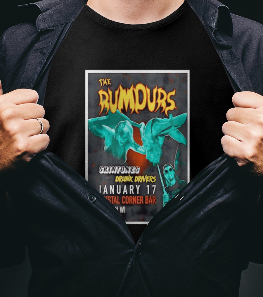 The Rumours Skintones Drunk Drivers January 17 Crystal Corner Bar Madison WI T-Shirt