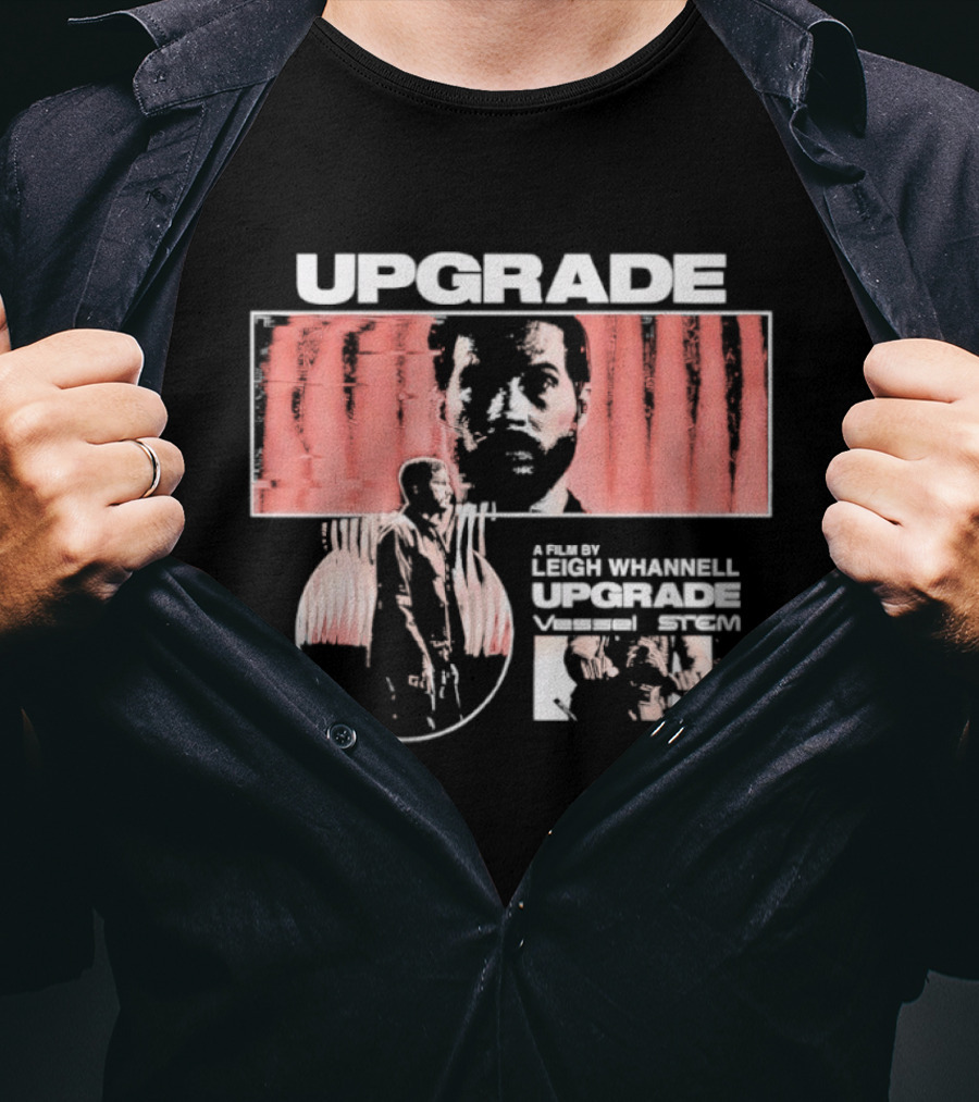 Upgrade Leigh Whannell Vessel Stem A Slick Upgrade T-Shirt
