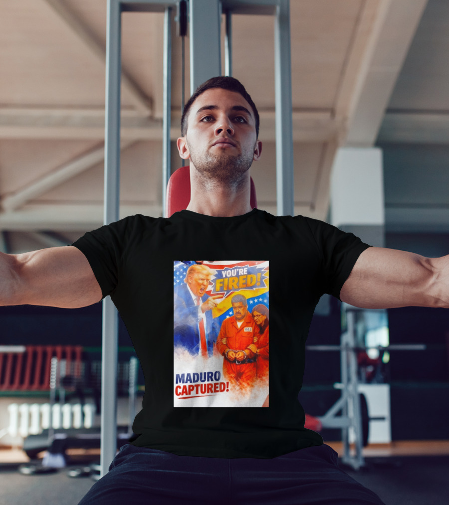 You're Fired Maduro Captured DOJ Trump Pointing T-Shirt