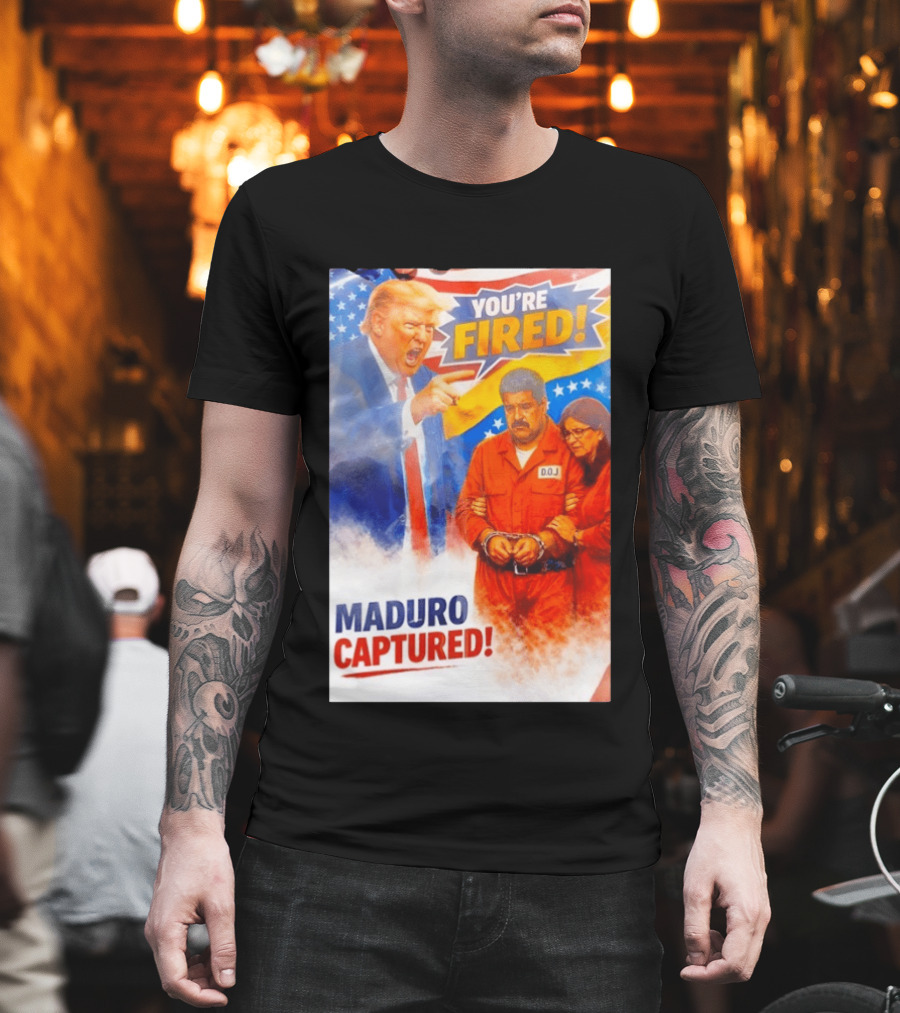 You're Fired Maduro Captured DOJ Trump Pointing T-Shirt