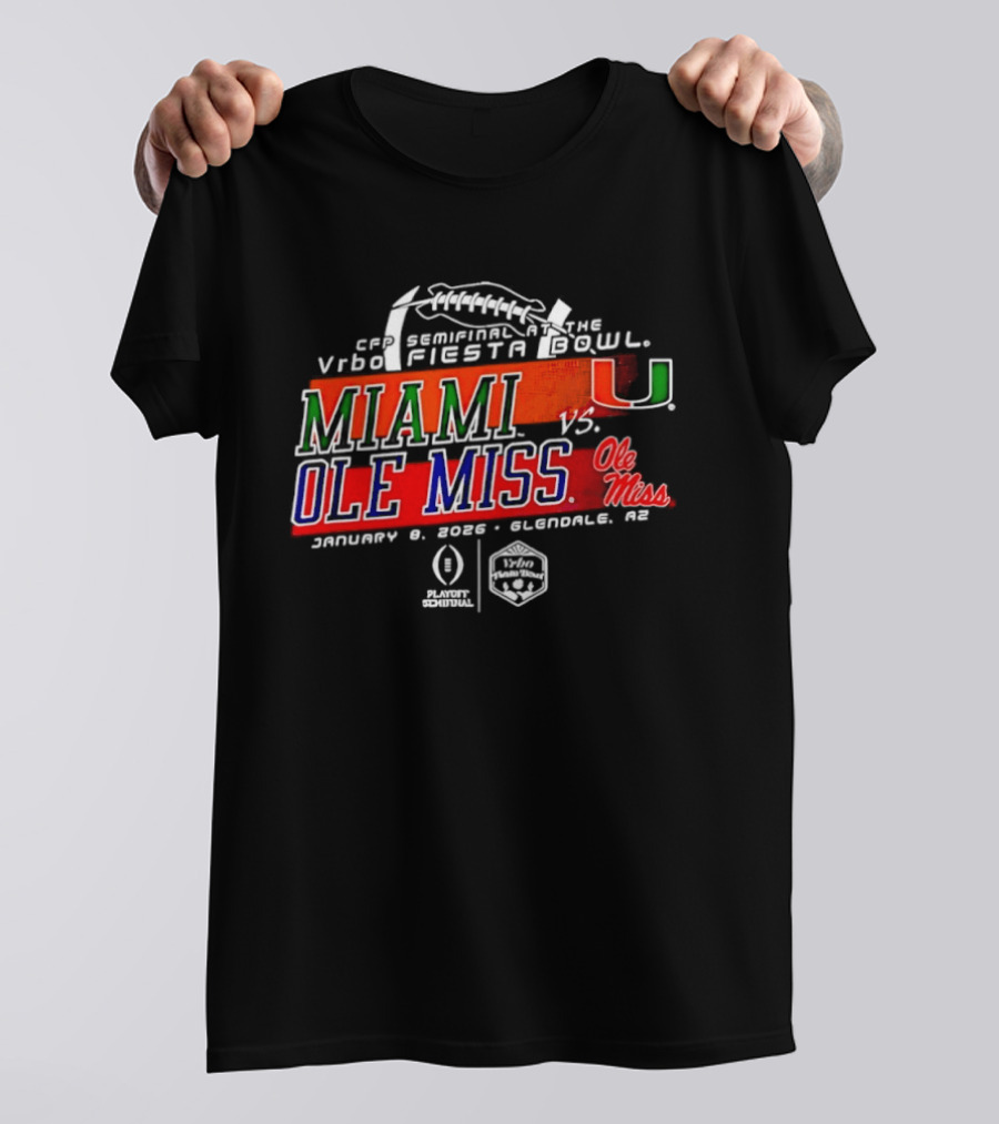 Miami Hurricanes Vs Ole Miss Rebels CFP Semifinal Vrbo Fiesta Bowl 2026 January 6 Glendale AZ T-Shirt