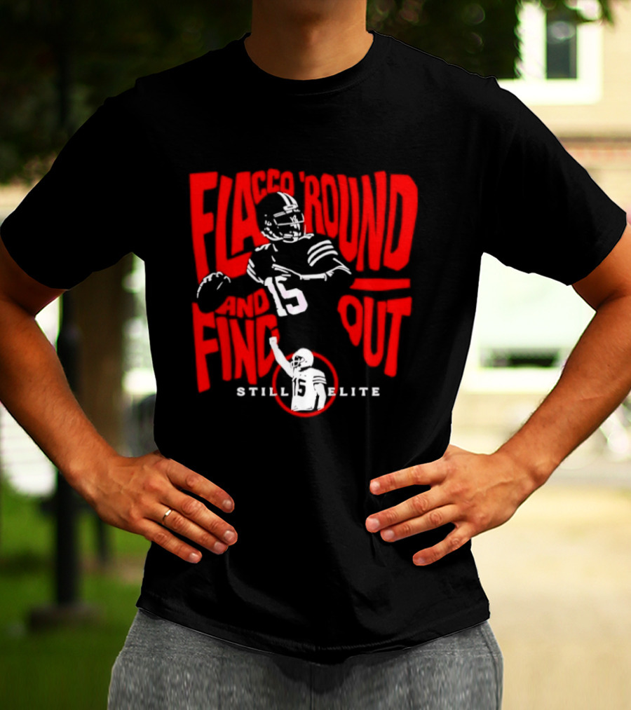 Flacco Round Find Out Still Elite Quarterback Football T-Shirt