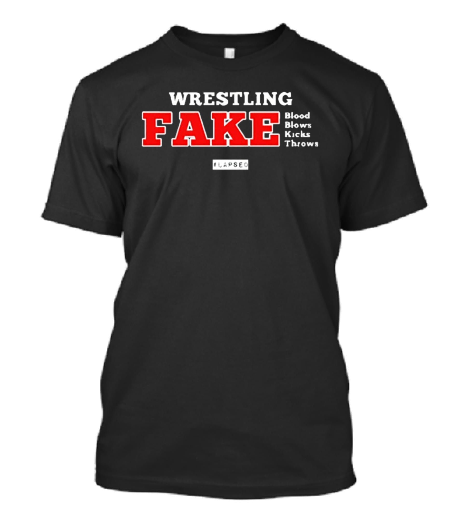 Wrestling Fake Blood Blows Kicks Throws Black Lapseo T-Shirt