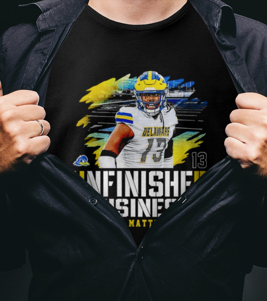 Noah Matthews 13 Delaware Unfinished Business NCAA Football T-Shirt