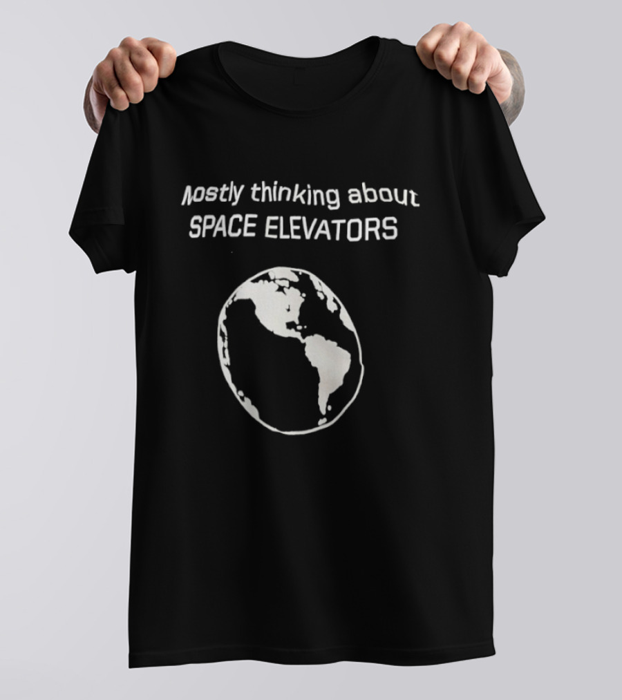 Mostly Thinking About Space Elevators Earth Planet T-Shirt