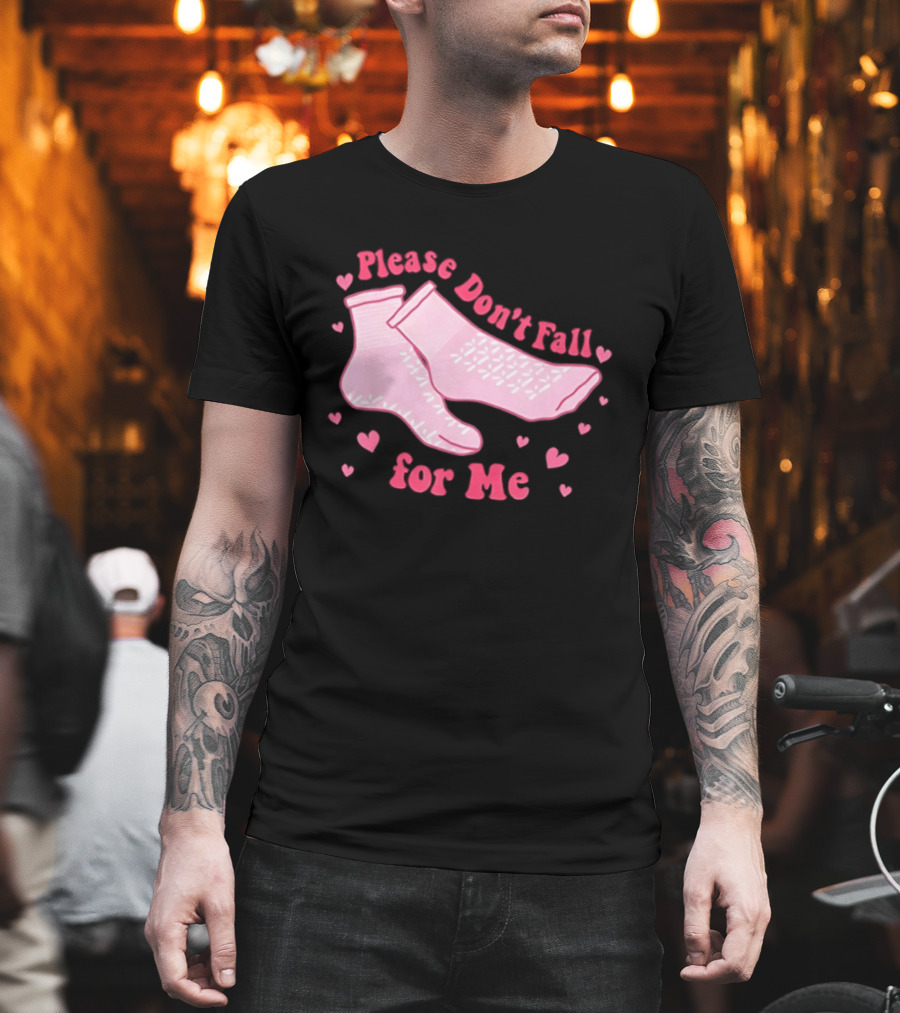 Nurse Valentine Pink Socks Please Don’t Fall For Me T-Shirt