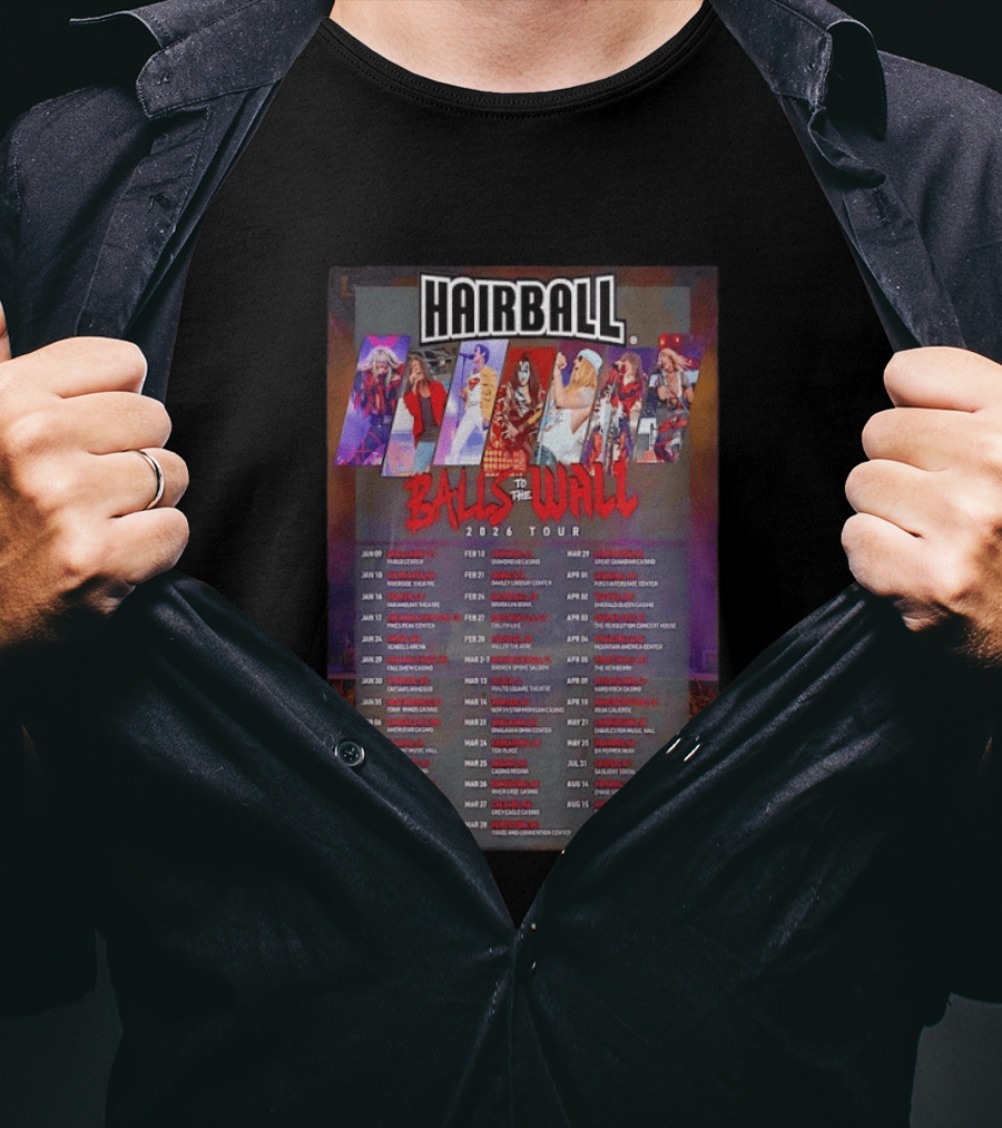 Hairball Balls To The Wall 2026 Tour Concert Dates T-Shirt