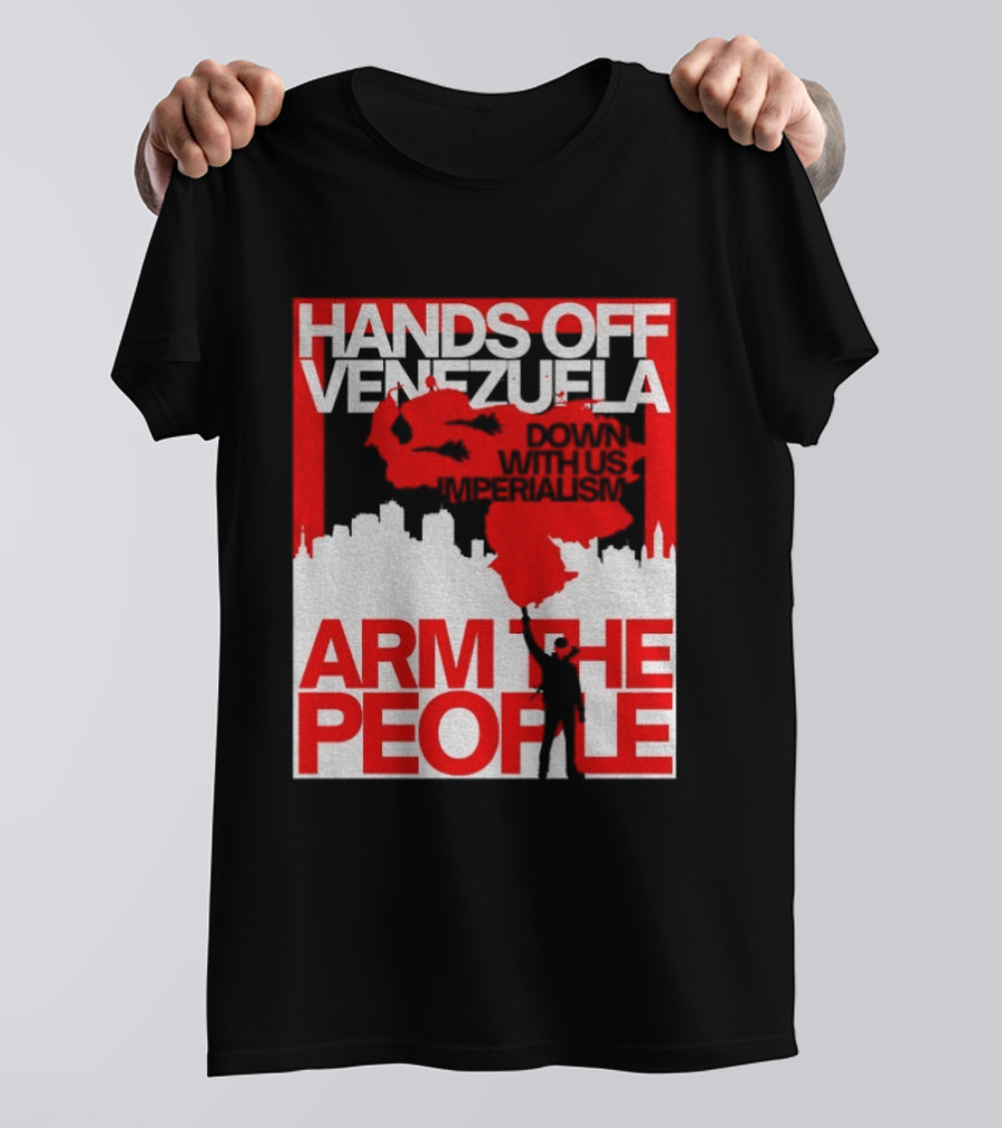 Hands Off Venezuela Arm The People Map And Cityscape Activism T-Shirt