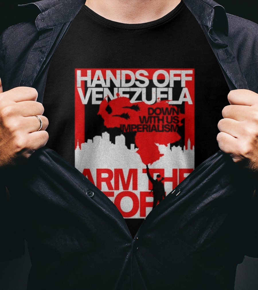 Hands Off Venezuela Arm The People Map And Cityscape Activism T-Shirt