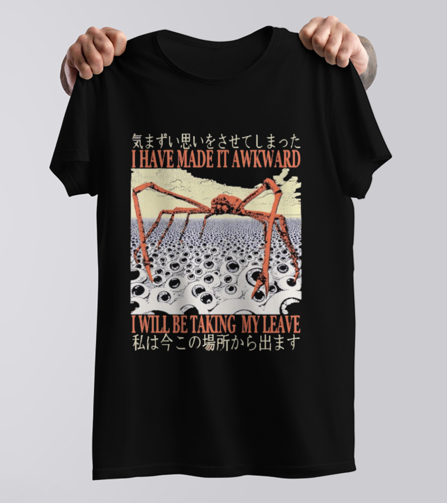 I Have Made It Awkward Vintage Japanese Spider Crab I Will Be Taking My Leave T-Shirt