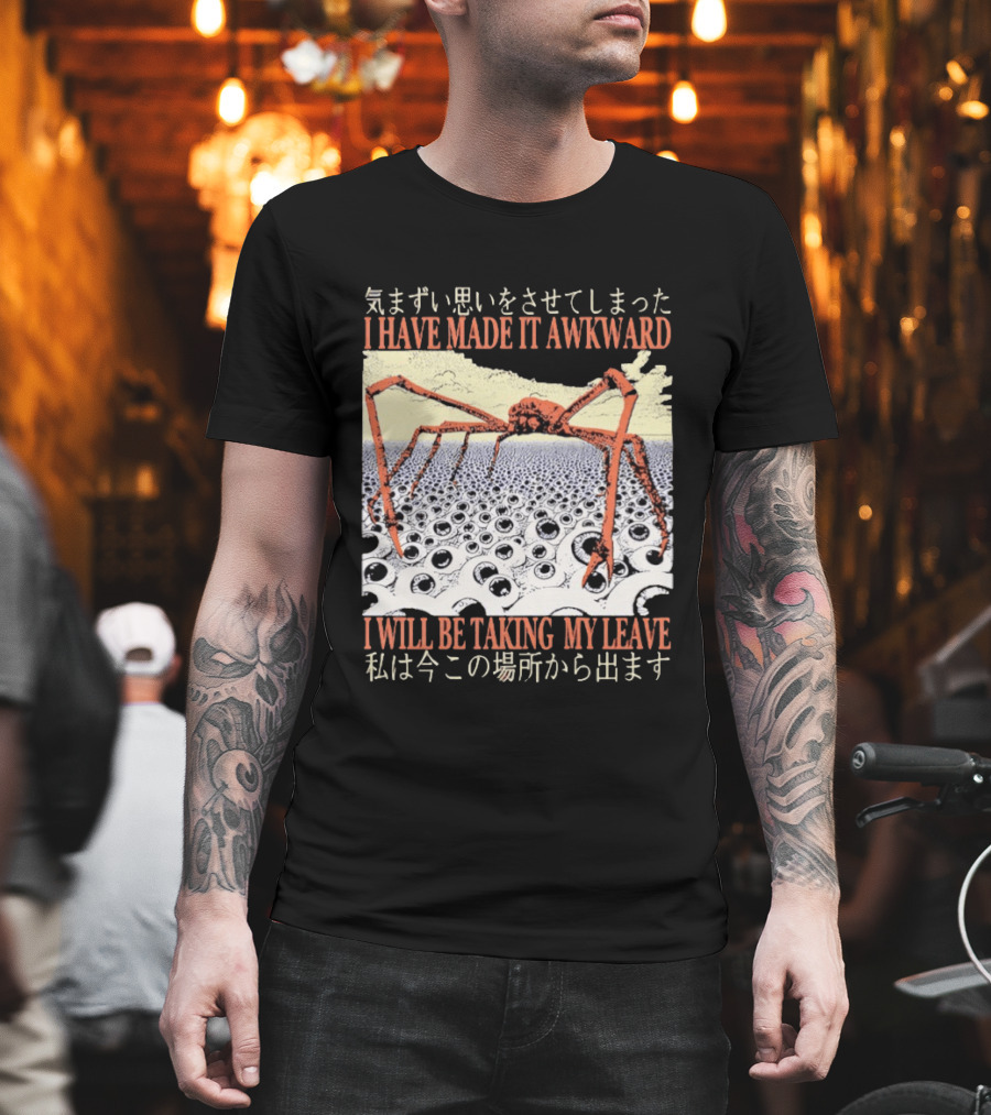 I Have Made It Awkward Vintage Japanese Spider Crab I Will Be Taking My Leave T-Shirt