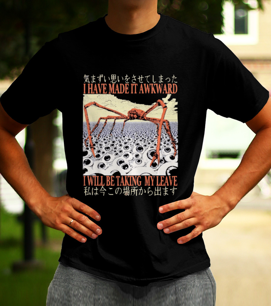 I Have Made It Awkward Vintage Japanese Spider Crab I Will Be Taking My Leave T-Shirt