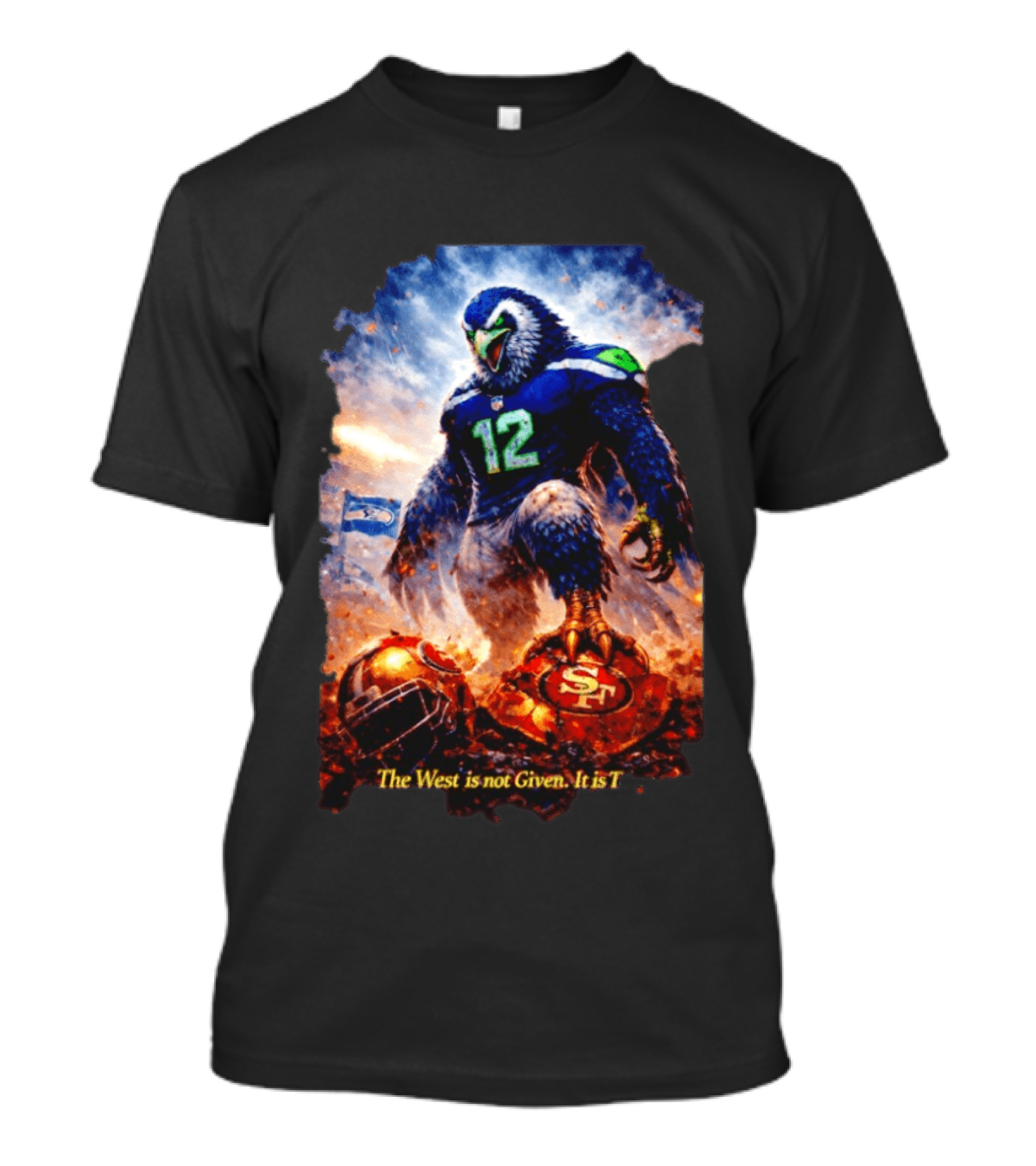 Seattle Seahawks 12th Man Mascot Defeats San Francisco 49ers The West Is Not Given It Is Taken T-Shirt
