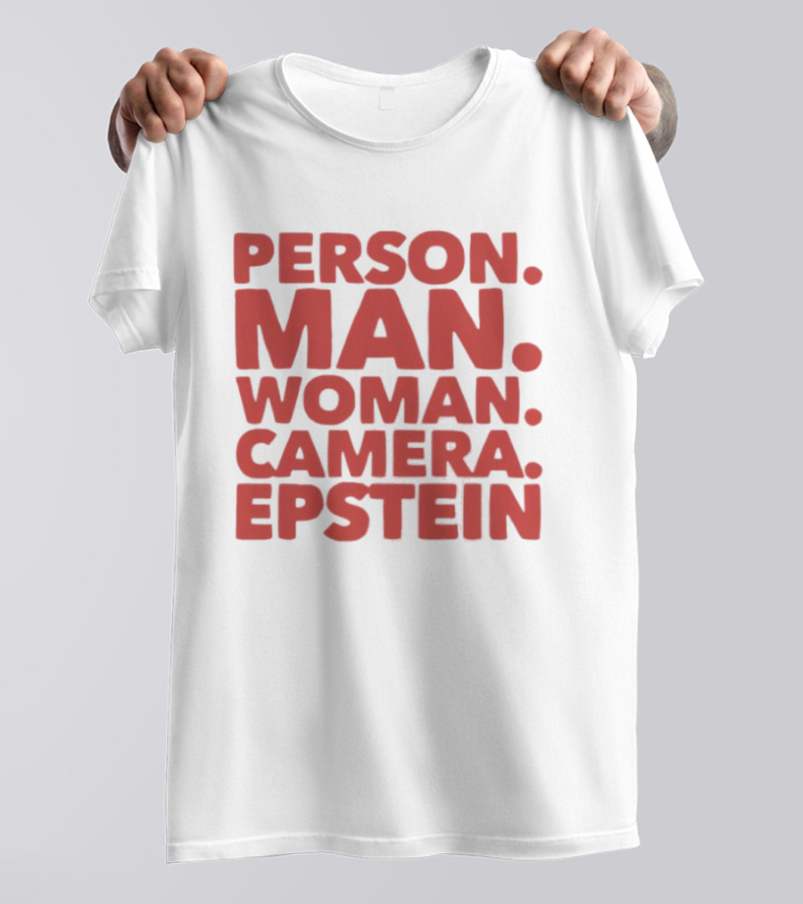 Person Man Woman Camera Epstein 2026 T-Shirt